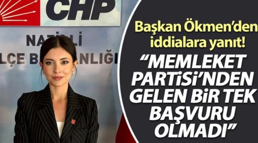 Başkan &Ouml;kmen&rsquo;den iddialara yanıt! &ldquo;Memleket Partisi&rsquo;nden gelen bir tek başvuru olmadı&rdquo;