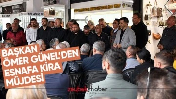 Başkan &Ouml;mer G&uuml;nel&rsquo;den esnafa kira m&uuml;jdesi