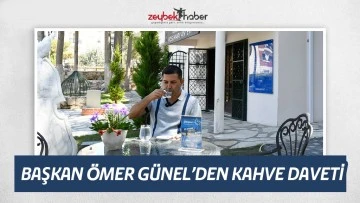 BAŞKAN &Ouml;MER G&Uuml;NEL&rsquo;DEN KAHVE DAVETİ