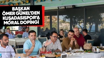 Başkan &Ouml;mer G&uuml;nel&rsquo;den Kuşadasıspor&rsquo;a moral dopingi
