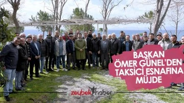 Başkan &Ouml;mer G&uuml;nel&rsquo;den taksici esnafına m&uuml;jde