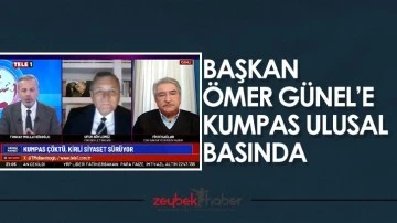 BAŞKAN &Ouml;MER G&Uuml;NEL&rsquo;E KUMPAS ULUSAL BASINDA