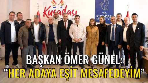 BAŞKAN &Ouml;MER G&Uuml;NEL: &ldquo;HER ADAYA EŞİT MESAFEDEYİM&rdquo;