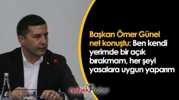 Başkan &Ouml;mer G&uuml;nel net konuştu: Ben kendi yerimde bir a&ccedil;ık bırakmam, her şeyi yasalara uygun yaparım