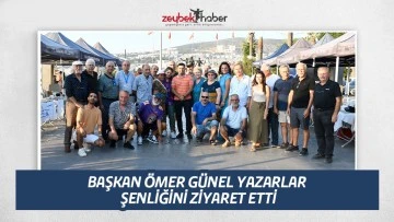 BAŞKAN &Ouml;MER G&Uuml;NEL YAZARLAR ŞENLİĞİNİ ZİYARET ETTİ