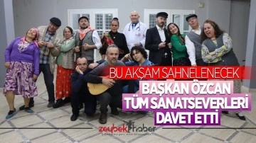 Başkan &Ouml;zcan t&uuml;m sanatseverleri davet etti