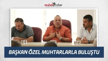 BAŞKAN &Ouml;ZEL MUHTARLARLA BULUŞTU&nbsp;