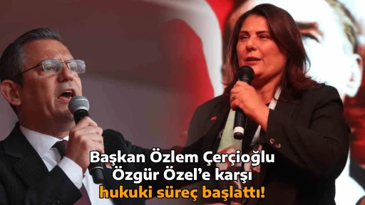 Başkan &Ouml;zlem &Ccedil;er&ccedil;ioğlu, &Ouml;zg&uuml;r &Ouml;zel&rsquo;e karşı hukuki s&uuml;re&ccedil; başlattı! &ldquo;Bana ve namusuma laf etti&rdquo;