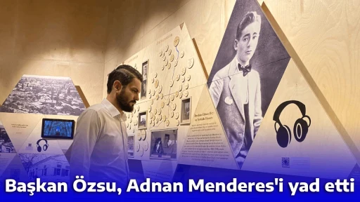 Başkan &Ouml;zsu, Adnan Menderes'i yad etti