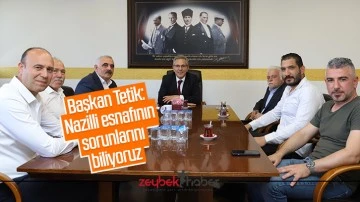 Başkan Tetik: "Nazilli esnafının sorunlarını biliyoruz&rdquo;