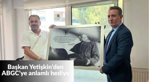 Başkan Yetişkin&rsquo;den ABGC&rsquo;ye anlamlı hediye