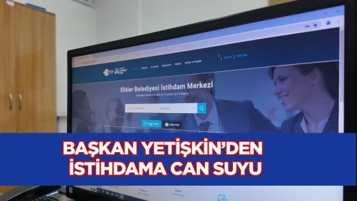 Başkan Yetişkin&rsquo;den istihdama can suyu
