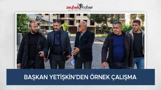 BAŞKAN YETİŞKİN&rsquo;DEN &Ouml;RNEK &Ccedil;ALIŞMA