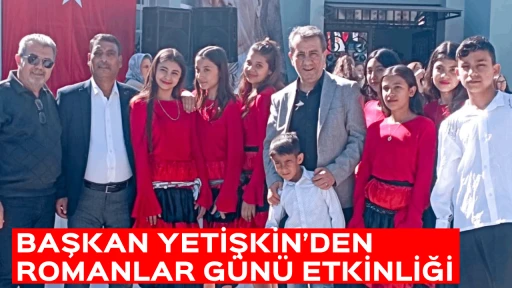 BAŞKAN YETİŞKİN&rsquo;DEN ROMANLAR G&Uuml;N&Uuml; ETKİNLİĞİ