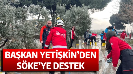 BAŞKAN YETİŞKİN&rsquo;DEN S&Ouml;KE&rsquo;YE DESTEK