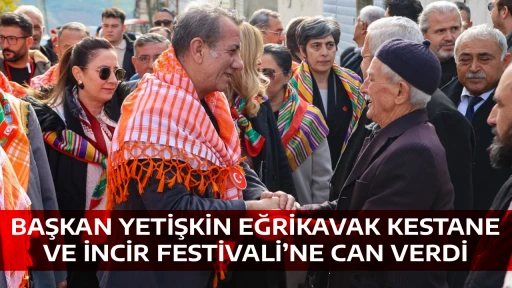 BAŞKAN YETİŞKİN EĞRİKAVAK KESTANE VE İNCİR FESTİVALİ&rsquo;NE CAN VERDİ