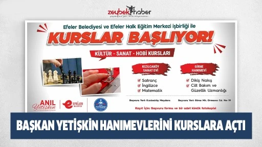 BAŞKAN YETİŞKİN HANIMEVLERİNİ KURSLARA A&Ccedil;TI