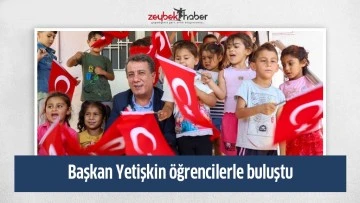 Başkan Yetişkin &ouml;ğrencilerle buluştu
