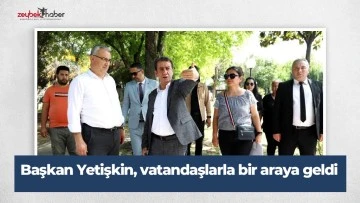 Başkan Yetişkin, vatandaşlarla bir araya geldi