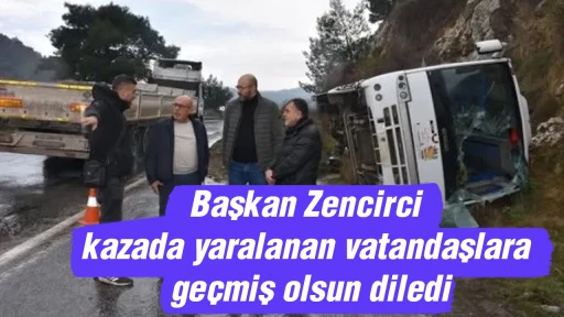 Başkan Zencirci kazada yaralanan vatandaşlara ge&ccedil;miş olsun diledi