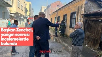 Başkan Zencirci, yangın sonrası incelemelerde bulundu