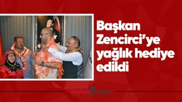 Başkan Zencirci&rsquo;ye yağlık hediye edildi