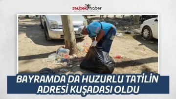 BAYRAMDA DA HUZURLU TATİLİN ADRESİ KUŞADASI OLDU