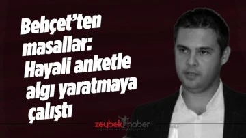 Beh&ccedil;et&rsquo;ten masallar: Hayali anketle algı yaratmaya &ccedil;alıştı