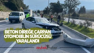 Beton direğe &ccedil;arpan otomobilin s&uuml;r&uuml;c&uuml;s&uuml; yaralandı