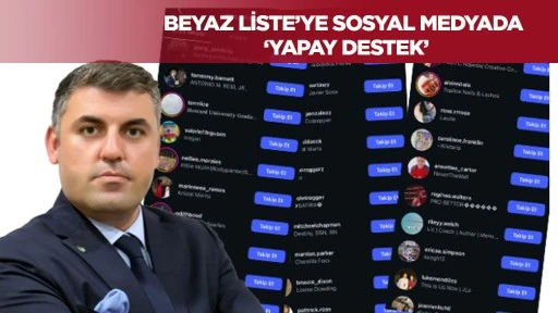 Beyaz Liste&rsquo;ye sosyal medyada &lsquo;yapay destek&rsquo;  