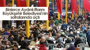 Binlerce Aydınlı iftarını B&uuml;y&uuml;kşehir Belediyesi&rsquo;nin sofralarında a&ccedil;tı