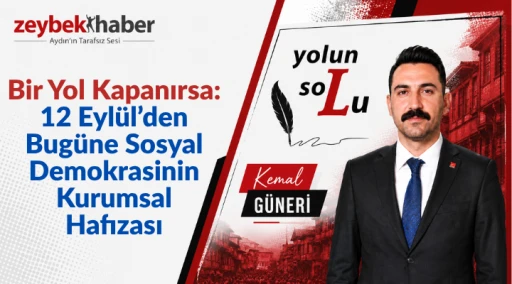 Bir Yol Kapanırsa: 12 Eylül’den Bugüne Sosyal Demokrasinin Kurumsal Hafızası