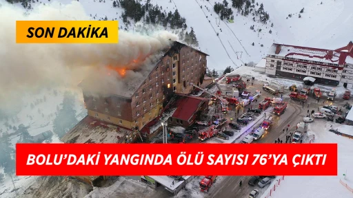 Bolu&rsquo;daki yangında &ouml;l&uuml; sayısı 76&rsquo;ya &ccedil;ıktı