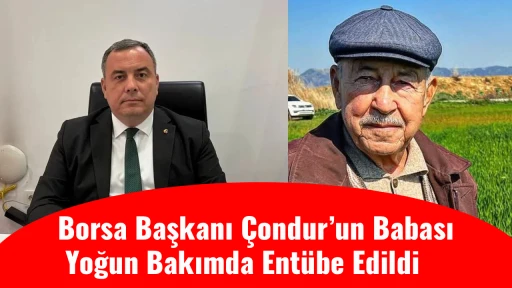 Borsa Başkanı &Ccedil;ondur&rsquo;un Babası Yoğun Bakımda Ent&uuml;be Edildi