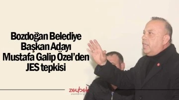 Bozdoğan Belediye Başkan Adayı Mustafa Galip &Ouml;zel&rsquo;den JES tepkisi