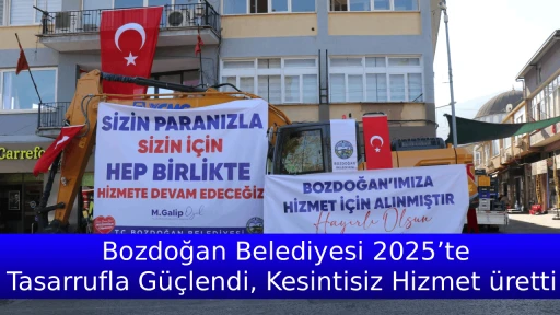 Bozdoğan Belediyesi 2025&rsquo;te Tasarrufla G&uuml;&ccedil;lendi, Kesintisiz Hizmet &uuml;retti 