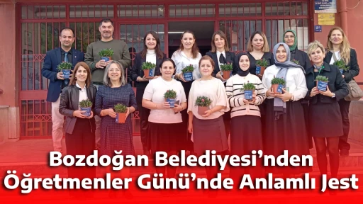Bozdoğan Belediyesi&rsquo;nden &Ouml;ğretmenler G&uuml;n&uuml;&rsquo;nde Anlamlı Jest