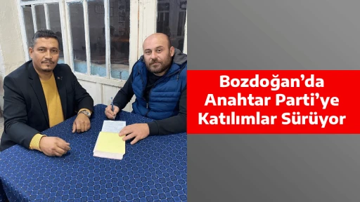 Bozdoğan&rsquo;da Anahtar Parti&rsquo;ye Katılımlar S&uuml;r&uuml;yor
