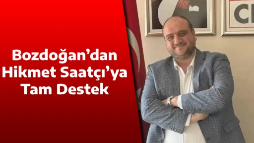 Bozdoğan&rsquo;dan Hikmet Saat&ccedil;ı&rsquo;ya Tam Destek