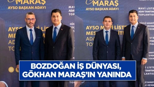 Bozdoğan iş d&uuml;nyası, G&ouml;khan Maraş&rsquo;ın yanında 