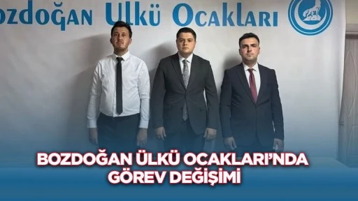 Bozdoğan &Uuml;lk&uuml; Ocakları&rsquo;nda g&ouml;rev değişimi
