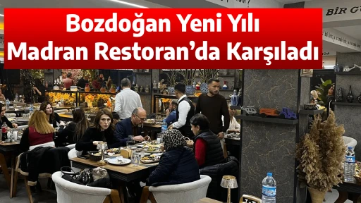 Bozdoğan Yeni Yılı Madran Restoran&rsquo;da Karşıladı