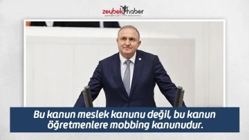Bu kanun meslek kanunu değil, bu kanun &ouml;ğretmenlere mobbing kanunudur.
