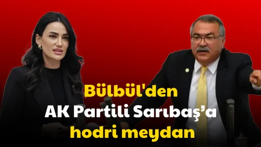 B&uuml;lb&uuml;l'den AK Partili Sarıbaş&rsquo;a hodri meydan