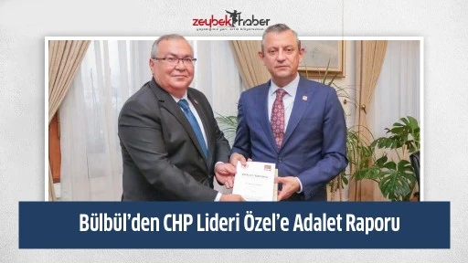 B&uuml;lb&uuml;l&rsquo;den CHP Lideri &Ouml;zel&rsquo;e Adalet Raporu