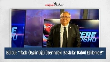 B&uuml;lb&uuml;l: "İfade &Ouml;zg&uuml;rl&uuml;ğ&uuml; &Uuml;zerindeki Baskılar Kabul Edilemez!"