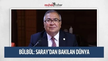 B&Uuml;LB&Uuml;L: SARAY&rsquo;DAN BAKILAN D&Uuml;NYA