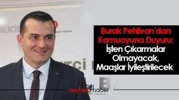 Burak Pehlivan&rsquo;dan Kamuoyuna Duyuru: İşten &Ccedil;ıkarmalar Olmayacak, Maaşlar İyileştirilecek&nbsp;