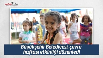 B&uuml;y&uuml;kşehir Belediyesi, &ccedil;evre haftası etkinliği d&uuml;zenledi