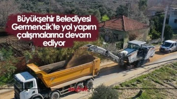 B&uuml;y&uuml;kşehir Belediyesi Germencik&rsquo;te yol yapım &ccedil;alışmalarına devam ediyor